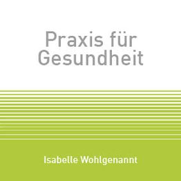 Praxis für Gesundheit | Craniosacral Therapie und Naturheilkunde TEN | Wohlgenannt Isabelle