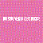 DU SOUVENIR DES DICKS