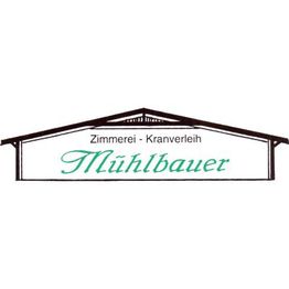 Mühlbauer Zimmerei + Kranverleih