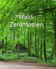 Wald-Zeremonien Bild 1