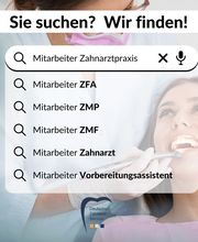 Sie suchen? Wir finden Ihre neuen Mitarbeitenden für Ihre Zahnarztpraxis.