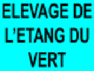 Elevage de L'étang Du Vert