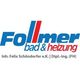 Follmer Bad und Heizung Inh. Felix Schöndorfer e.K.