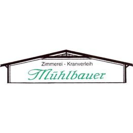 Mühlbauer Zimmerei + Kranverleih