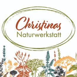 Christinas Naturwerkstatt