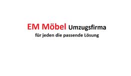 EM Möbel Umzugsfirma