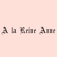 A La Reine Anne