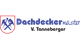 Dachdeckermeister V. Tanneberger