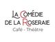 Comédie de la Roseraie