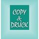 COPY & DRUCK