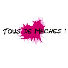 Tous de Mèches!