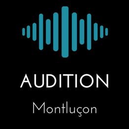 Audition Montluçon