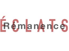 Eclats Rémanence