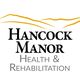 Hancock Manor Health and Rehabilitation Center